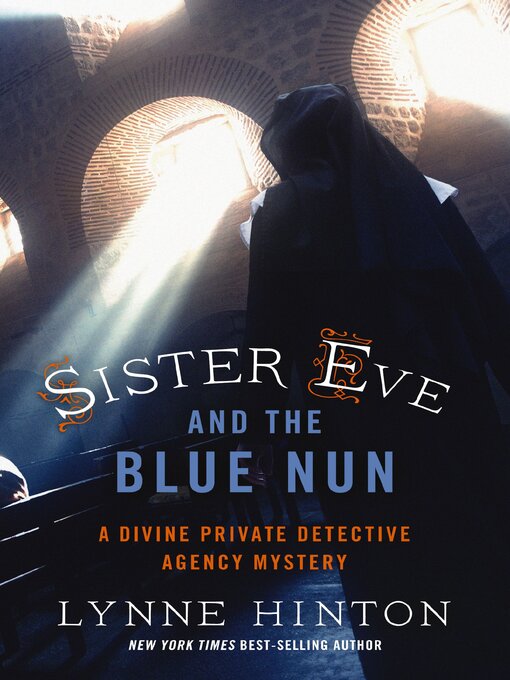 Title details for Sister Eve and the Blue Nun by Lynne Hinton - Available